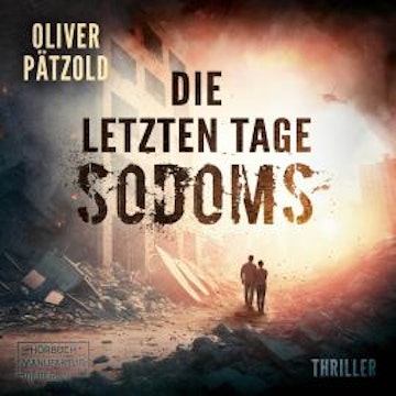 Die letzten Tage Sodoms (ungekürzt) audiobook, Oliver Pätzold