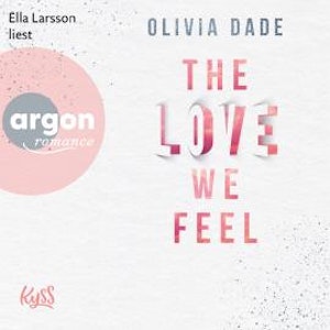 The Love we feel - Fandom-Trilogie, Band 3 (Ungekürzte Lesung)