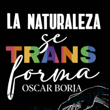 La naturaleza se transforma audiobook, Oscar Borja
