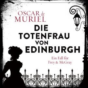 Die Totenfrau von Edinburgh - Ein Fall für Frey und McGray, Band 5 (ungekürzt)