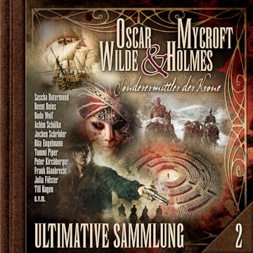 Oscar Wilde & Mycroft Holmes, Sonderermittler der Krone: Ultimative Sammlung Volume 2 (ungekürzt) audiobook, Oscar Wilde