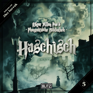 Edgar Allan Poe's Phantastische Bibliothek - Folge 5: Haschisch