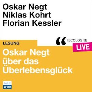 Oskar Negt über das Überlebensglück - lit.COLOGNE live (ungekürzt)