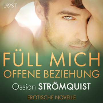 Füll mich – Offene Beziehung – Erotische Novelle