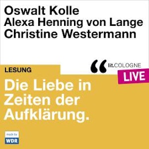 Die Liebe in Zeiten der Aufklärung - lit.COLOGNE live (Ungekürzt)