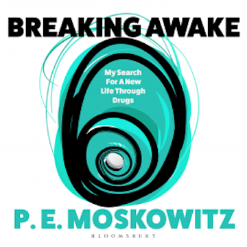 Breaking Awake audiobook, P. E. Moskowitz
