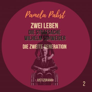 Zwei Leben - Die Strafsache Wilhelm Schweiger - Die zweite Generation audiobook, Pamela Pabst