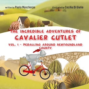 The incredible adventures of Cavalier Cutlet - vol. 1 - Pedalling around Newfoundland County