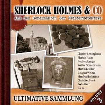Sherlock Holmes & Co, Ultimative Sammlung Volume 3 (ungekürzt) audiobook, Patrick Holtheuer