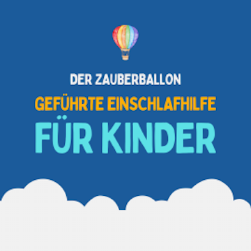 Der Zauberballon - Geführte Einschlafhilfe für Kinder