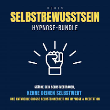 Hypnose-Bundle: Hohes Selbstbewusstsein