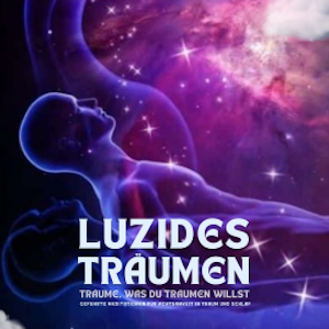 Luzides Träumen: Träume, was du träumen willst