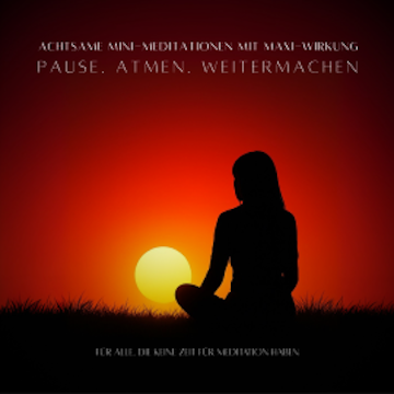 Pause. Atmen. Weitermachen - Achtsame MINI-Meditationen mit MAXI-Wirkung audiobook, Patrick Lynen