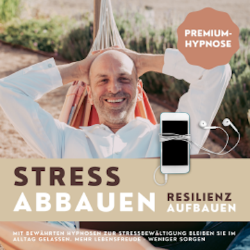 Premium-Hypnose-Bundle: Stress abbauen - Resilienz aufbauen