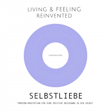 Selbstliebe: Premium-Meditation für eine positive Beziehung zu dir selbst