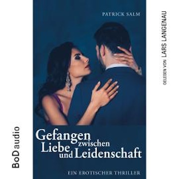 Gefangen zwischen Liebe und Leidenschaft (Ungekürzt)