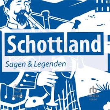 Schottland Sagen und Legenden audiobook, Patrick Wolfmar