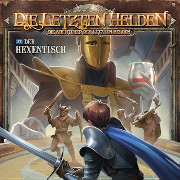 Die Letzten Helden, Die Abenteuer der Letzten Helden, Folge 37: Der Hexentisch (ungekürzt)