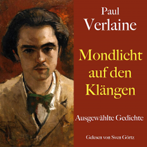 Paul Verlaine: Mondlicht auf den Klängen, Paul Verlaine