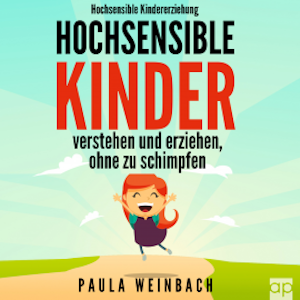 Hochsensible Kindererziehung