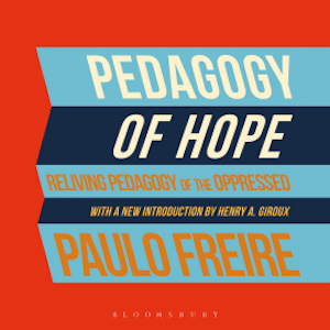 Pedagogy of Hope, Paulo Freire
