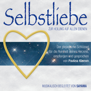 SELBSTLIEBE. Zur Heilung auf allen Ebenen (Doppel-Set)