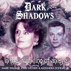 Dark Shadows 47: In the Twinkling of an Eye