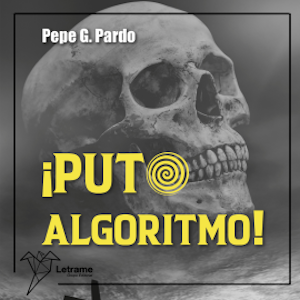 ¡Puto algoritmo!, Pepe G. Pardo