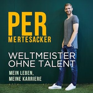 Weltmeister ohne Talent - Mein Leben, meine Karriere