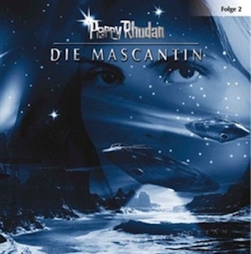 Die Mascantin (Perry Rhodan 2)