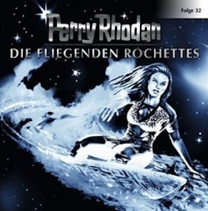 Die fliegenden Rochettes (Perry Rhodan 32) 