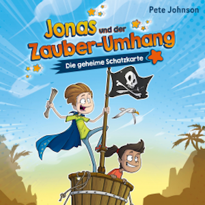 Jonas und der Zauber-Umhang – Die geheime Schatzkarte (Jonas und der Zauber-Umhang 2)