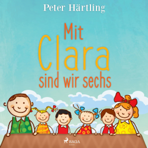 Mit Clara sind wir sechs (Ungekürzt)