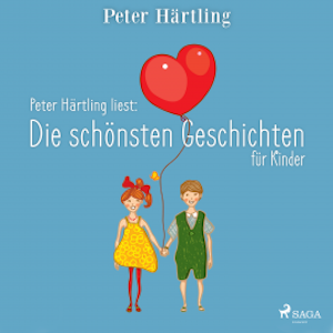 Peter Härtling liest: Die schönsten Geschichten für Kinder