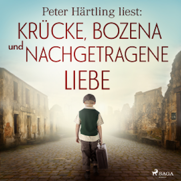 Peter Härtling liest: Krücke, Bozena und Nachgetragene Liebe