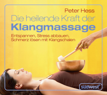 Die heilende Kraft der Klangmassage