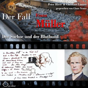 Der Sachse und der Bluthund - Der Fall Franz Müller, Peter Hiess