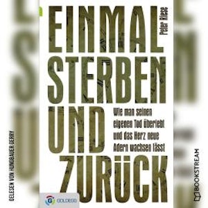 Einmal sterben und zurück (Ungekürzt)