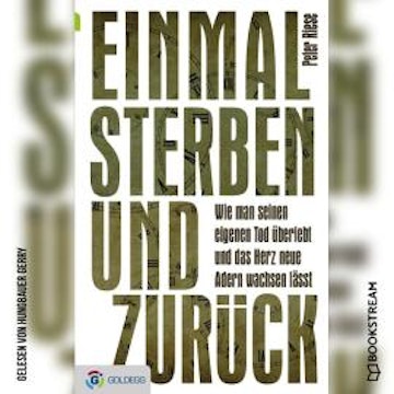 Einmal sterben und zurück (Ungekürzt)