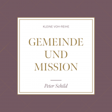 Gemeinde und Mission audiobook, Peter Schild