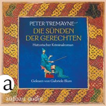 Die Sünden der Gerechten - Schwester Fidelma ermittelt, Band 31 (Ungekürzt)