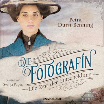 Die Fotografin - Die Zeit der Entscheidung (Fotografinnen-Saga 2)