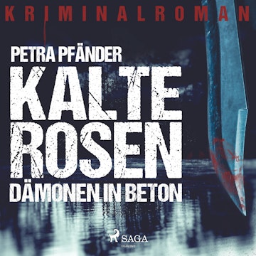 Kalte Rosen - Dämonen in Beton