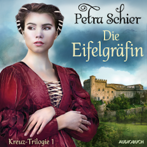 Die Eifelgräfin - Kreuz-Trilogie 1