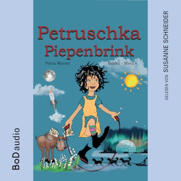 Petruschka Piepenbrink - Ein magisches Abenteuerbuch für Kinder ab 6 Jahren (Ungekürzt)