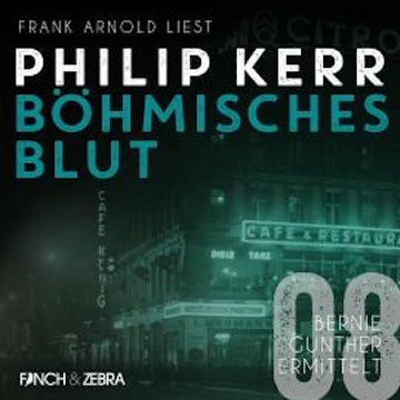 Böhmisches Blut - Bernie Gunther ermittelt, Band 8 (ungekürzt)