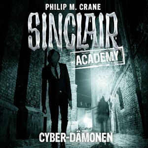 Cyber-Dämonen (Sinclair Academy 6)