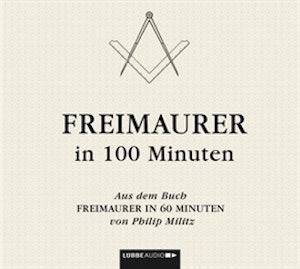 Freimaurer in 100 Minuten