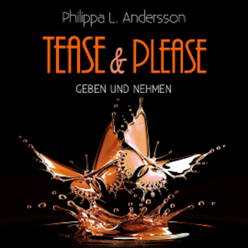 Tease & Please - Geben und Nehmen