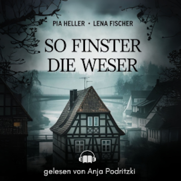 So finster die Weser audiobook, Pia Heller